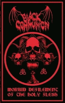 Black Communion (COL) : Morbid Defilement of the Holy Flesh